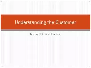 Understanding the Customer