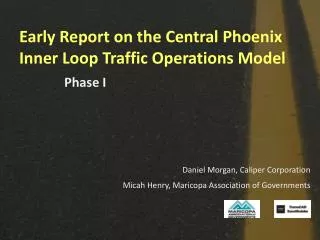 Early Report on the Central Phoenix Inner Loop Traffic Operations Model