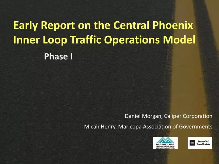 early report on the central phoenix inner loop traffic operations model