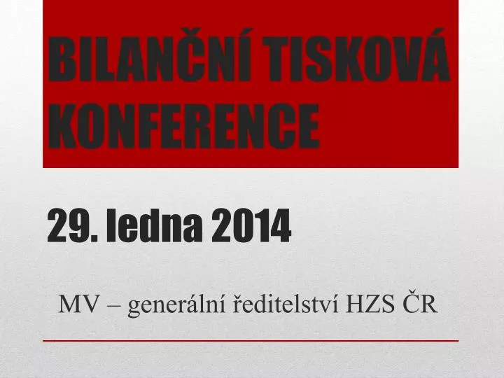 bilan n tiskov konference 29 ledna 2014
