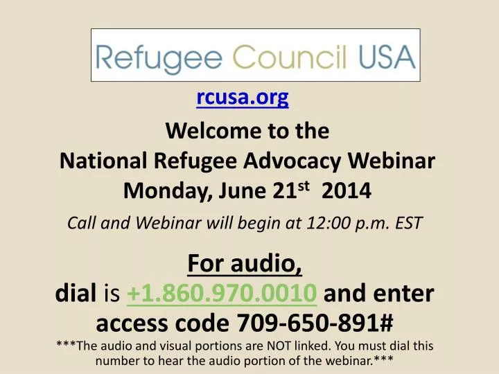 welcome to the national refugee advocacy webinar monday june 21 st 2014