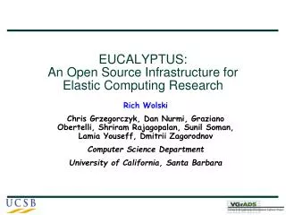 EUCALYPTUS: An Open Source Infrastructure for Elastic Computing Research