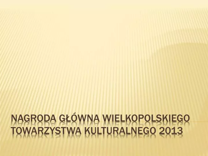 nagroda g wna wielkopolskiego towarzystwa kulturalnego 2013