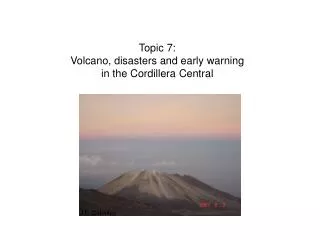 Topic 7: Volcano, disasters and early warning in the Cordillera Central