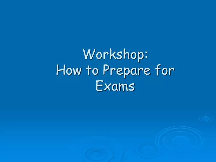 workshop how to prepare for exams