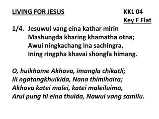 LIVING FOR JESUS 		KKL 04 Key F Flat 1/4.	 Jesuwui vang eina kathar mirin