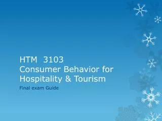 HTM 3103 Consumer Behavior for Hospitality &amp; Tourism