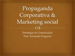 Propaganda Corporativa &amp; Marketing social