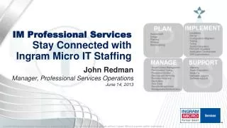 IM Professional Services Stay Connected with Ingram Micro IT Staffing