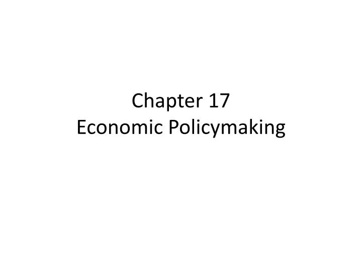 chapter 17 economic policymaking