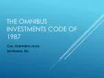 The Omnibus investments code of 1987