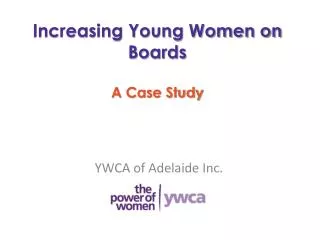 Increasing Young Women on Boards A Case Study