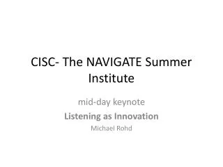 CISC- The NAVIGATE Summer Institute