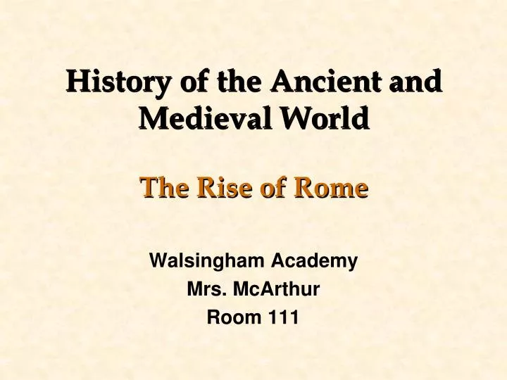 history of the ancient and medieval world the rise of rome