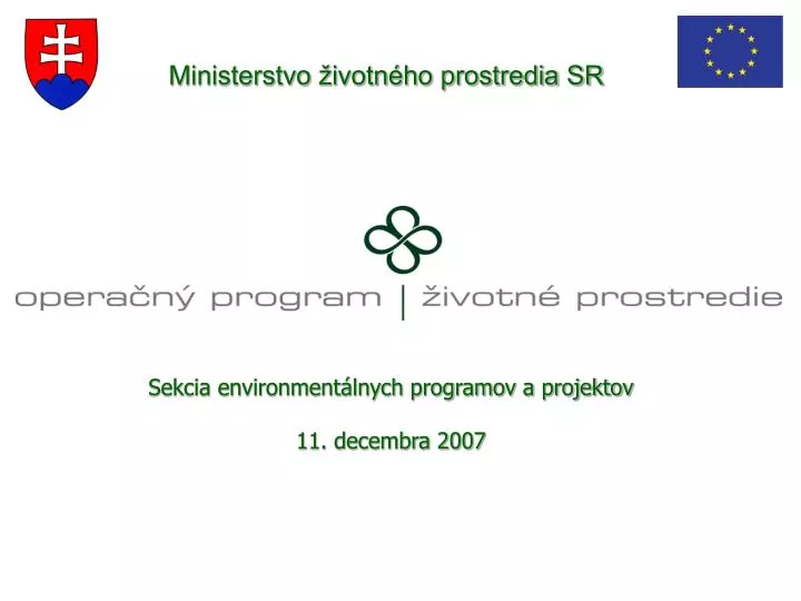 sekcia environment lnych programov a projektov 11 decembra 2007