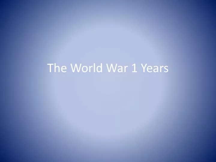 the world war 1 years