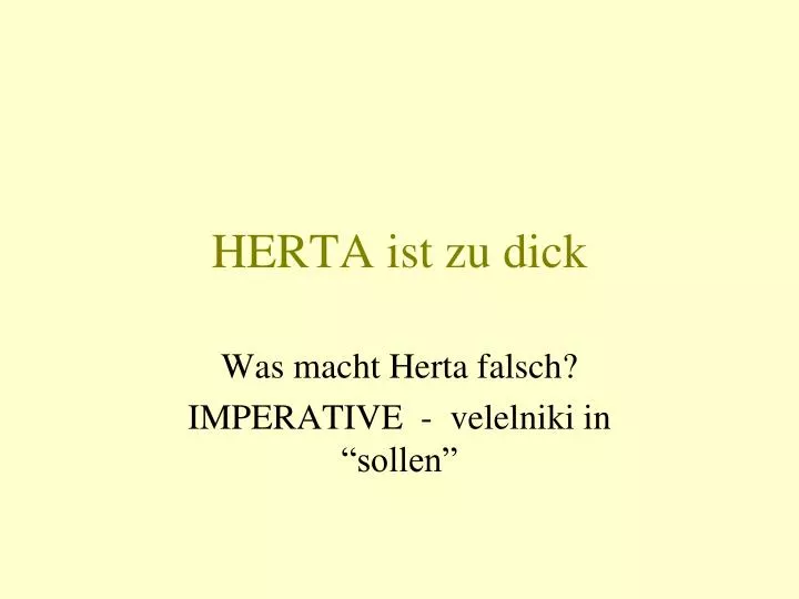 herta ist zu dick