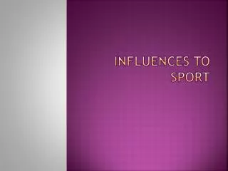 Influences to Sport
