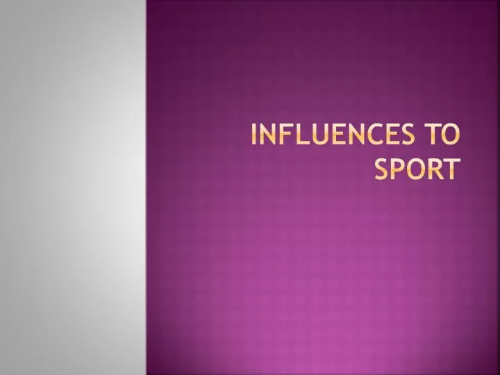 influences to sport