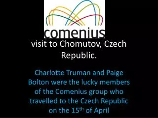 visit to Chomutov, Czech Republic.