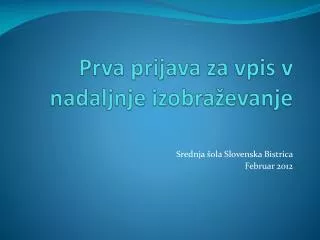 Prva prijava za vpis v nadaljnje izobraževanje