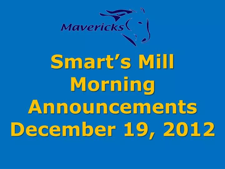 smart s mill morning announcements december 19 2012