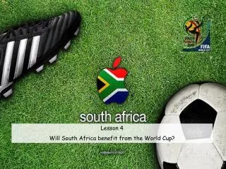 Lesson 4 Will South Africa benefit from the World Cup?