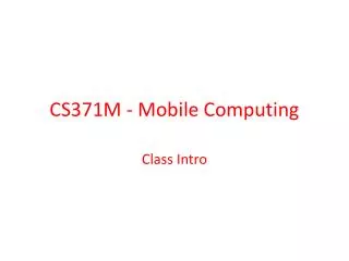 CS371M - Mobile Computing