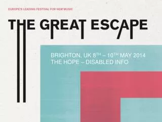 BRIGHTON, UK 8 th – 10 th may 2014 THE HOPE – DISABLED INFO