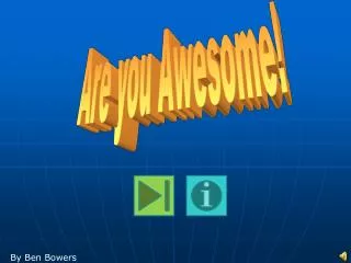 Are you Awesome!