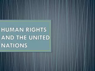 HUMAN RIGHTS AND THE UNITED NATIONS