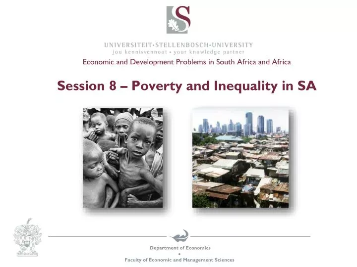 economic and development problems in south africa and africa session 8 poverty and inequality in sa