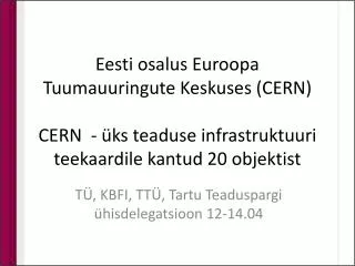 TÜ, KBFI, TTÜ, Tartu Teaduspargi ühisdelegatsioon 12-14.04