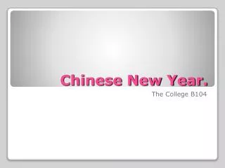 Chinese New Year.