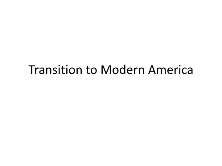 transition to modern a merica