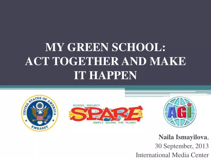 my green school act together and make it happen