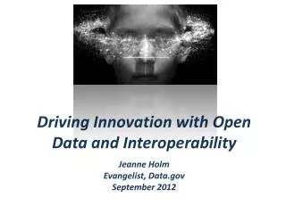 Driving Innovation with Open Data and Interoperability