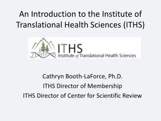 An Introduction to the Institute of Translational Health Sciences (ITHS)
