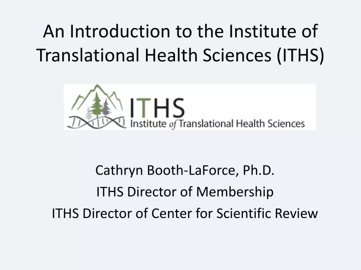 an introduction to the institute of translational health sciences iths