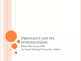 Pregnancy and its investigations