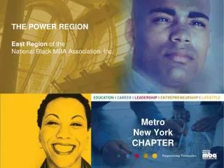 THE POWER REGION East Region of the National Black MBA Association, Inc.