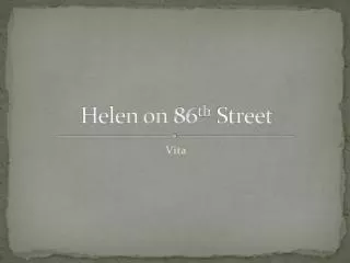 Helen on 86 th Street