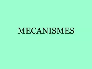 MECANISMES