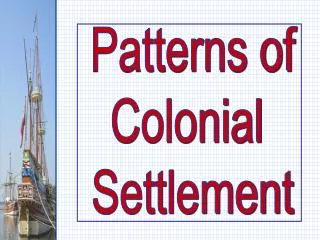Patterns of Colonial Settlement