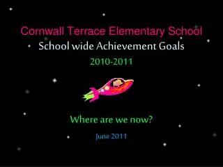 Cornwall Terrace Elementary School School wide Achievement Goals 2010-2011