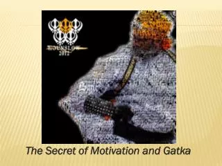 The Secret of Motivation and Gatka