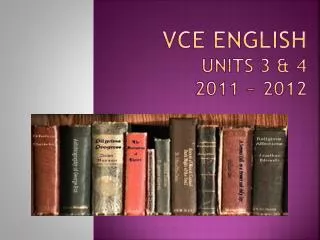 VCE ENGLISH UNITS 3 &amp; 4 2011 ~ 2012
