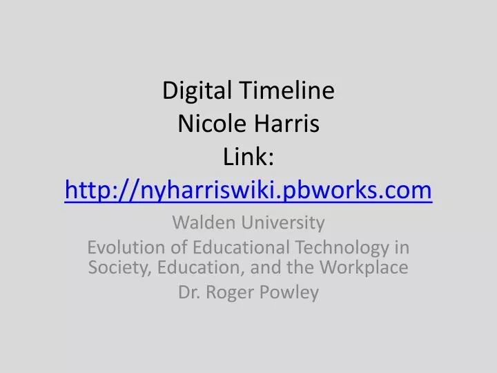 digital timeline nicole harris link http nyharriswiki pbworks com