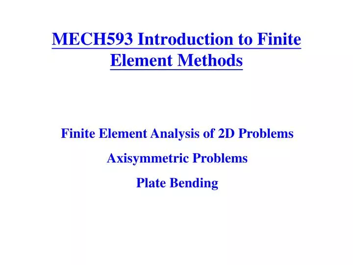 mech593 introduction to finite element methods