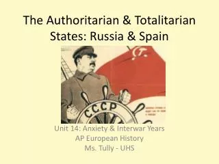 The Authoritarian &amp; Totalitarian States: Russia &amp; Spain